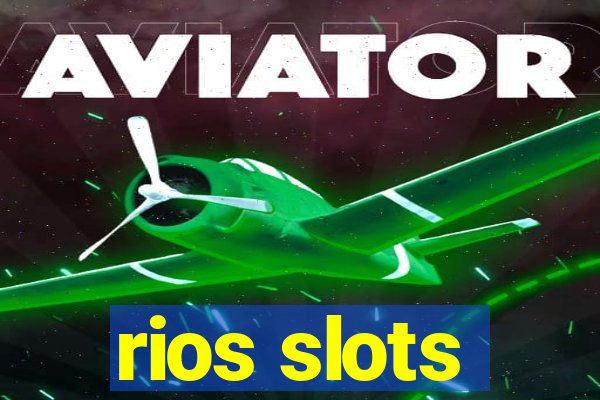 rios slots