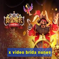 x video brida nunes