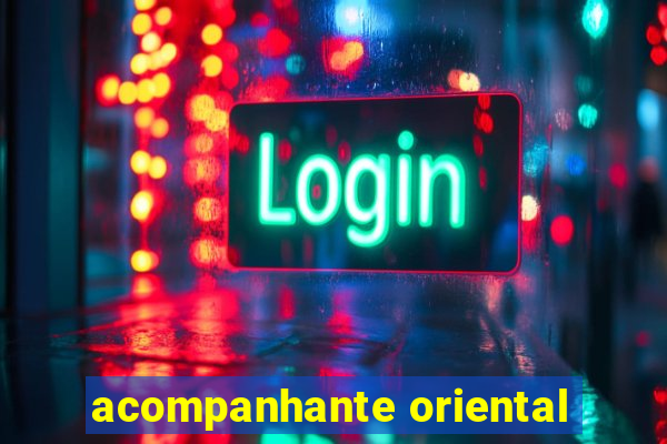 acompanhante oriental