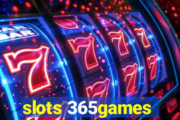 slots 365games