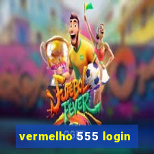 vermelho 555 login