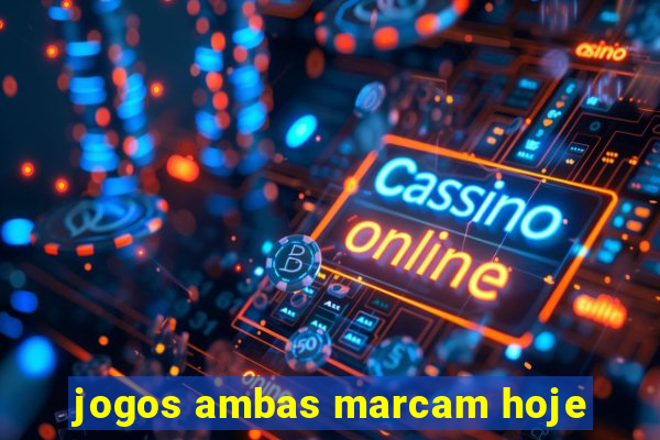 jogos ambas marcam hoje