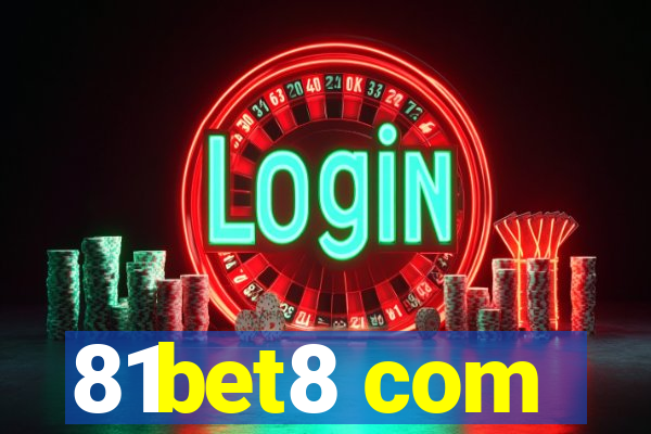 81bet8 com