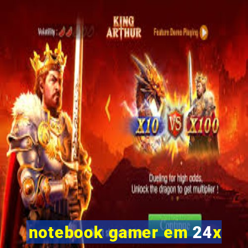 notebook gamer em 24x