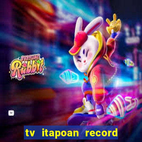 tv itapoan record bahia ao vivo