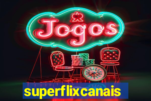 superflixcanais