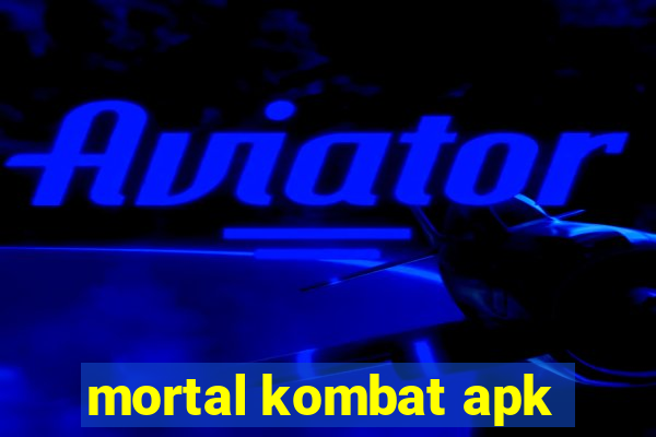 mortal kombat apk