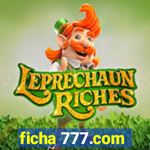 ficha 777.com