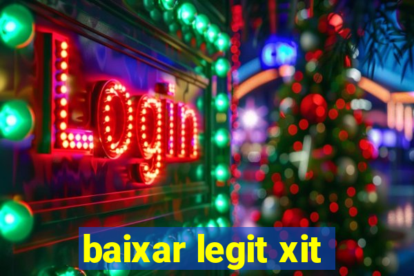 baixar legit xit