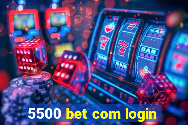 5500 bet com login