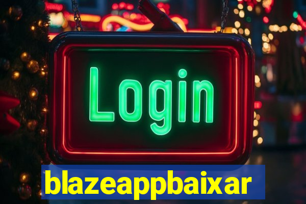 blazeappbaixar