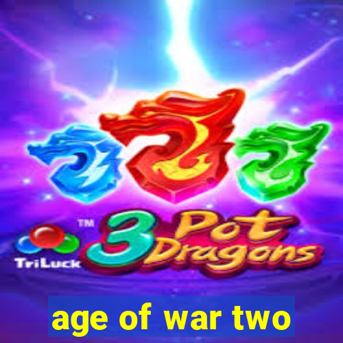 age of war two