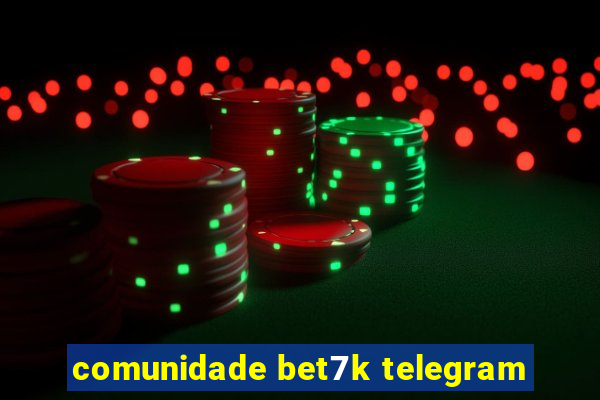 comunidade bet7k telegram