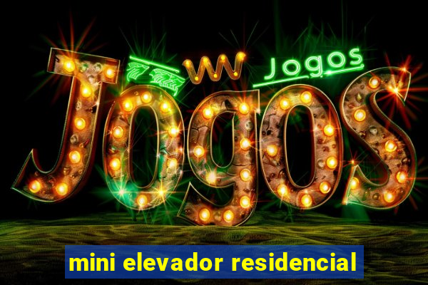 mini elevador residencial