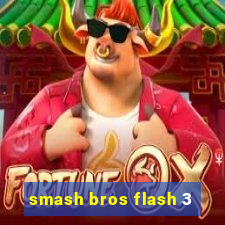 smash bros flash 3