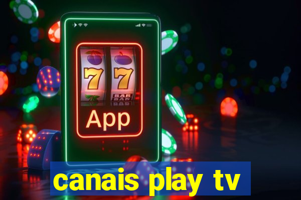 canais play tv