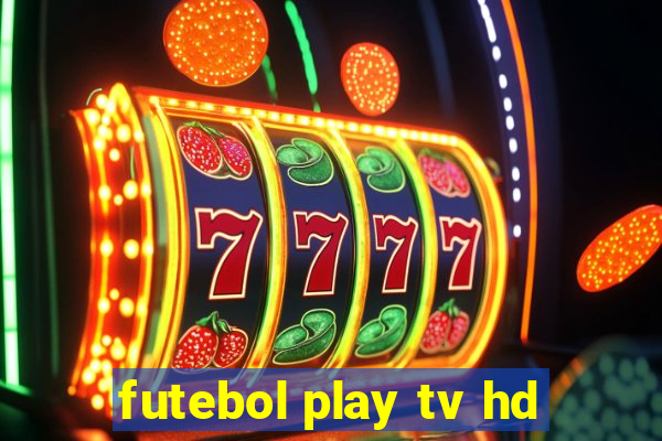 futebol play tv hd