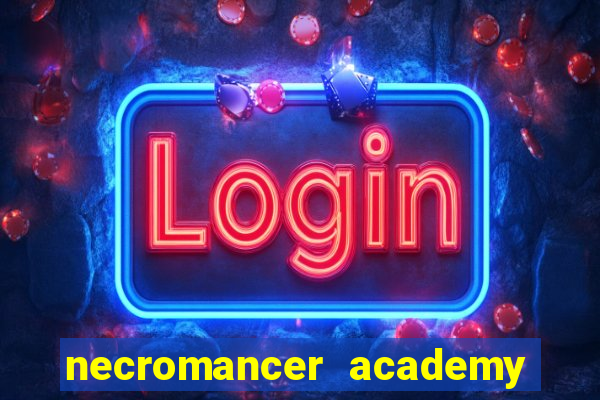 necromancer academy and the genius summoner wiki