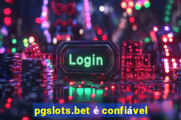 pgslots.bet é confiável