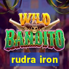 rudra iron