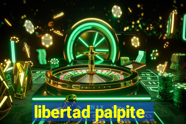 libertad palpite