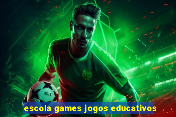 escola games jogos educativos