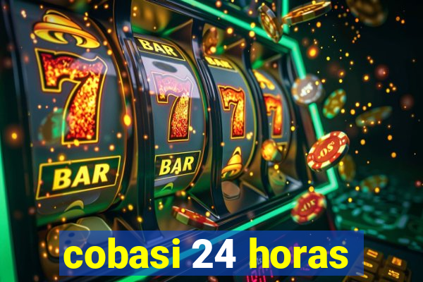 cobasi 24 horas