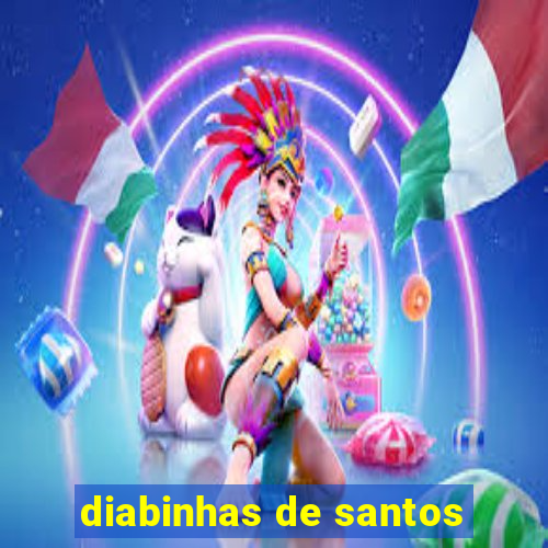 diabinhas de santos