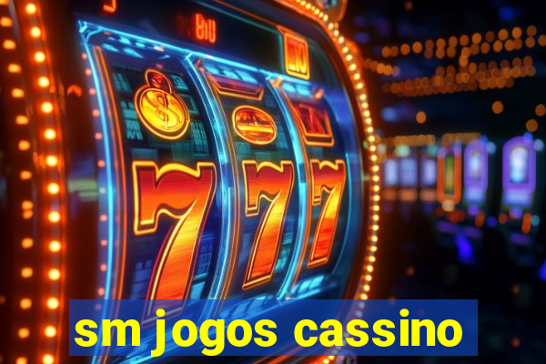 sm jogos cassino