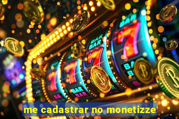 me cadastrar no monetizze