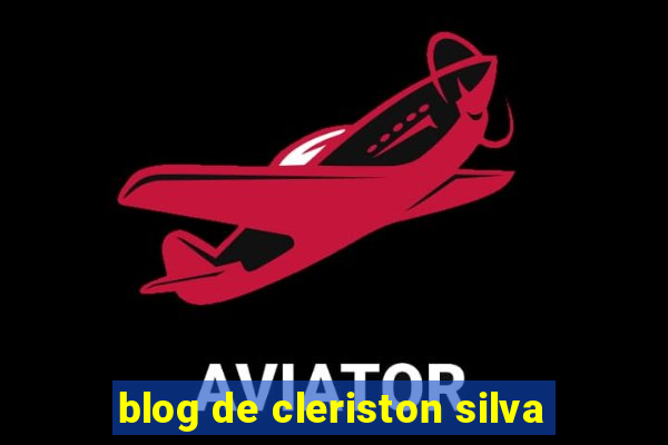 blog de cleriston silva