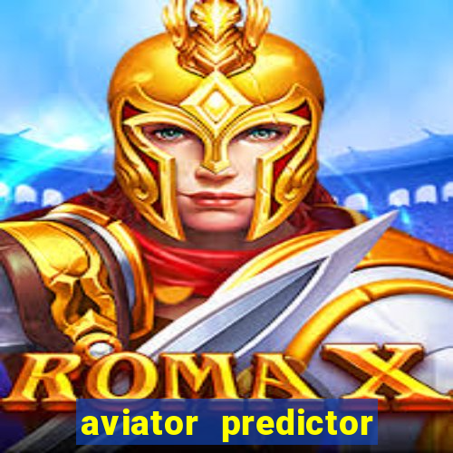 aviator predictor v4.0 apk download