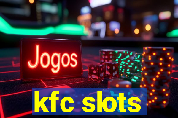 kfc slots