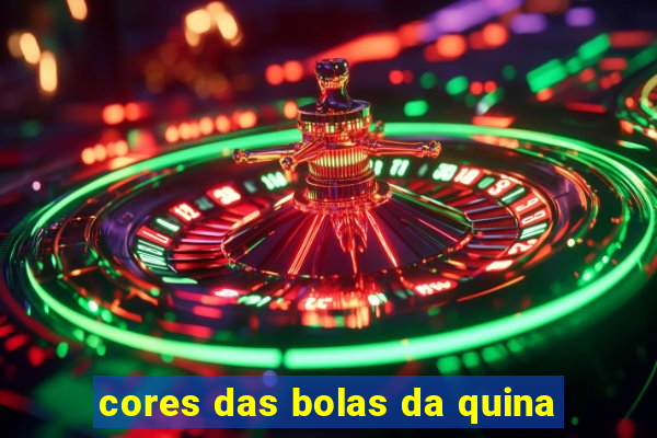 cores das bolas da quina