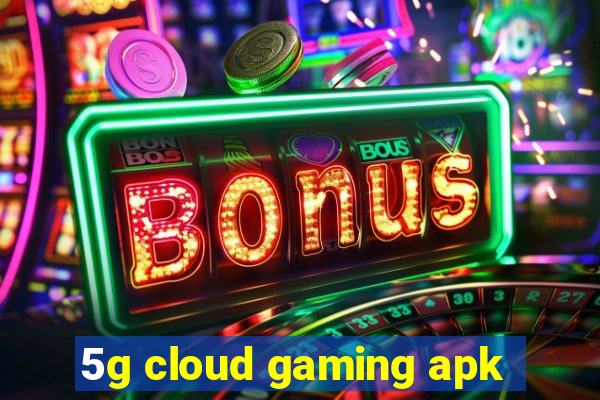 5g cloud gaming apk