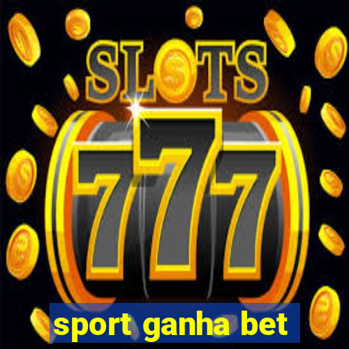 sport ganha bet