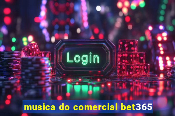 musica do comercial bet365