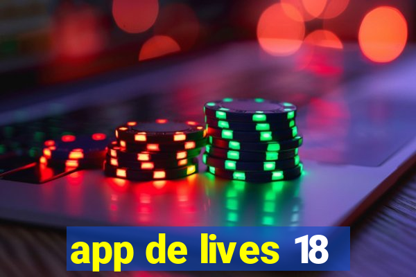 app de lives 18