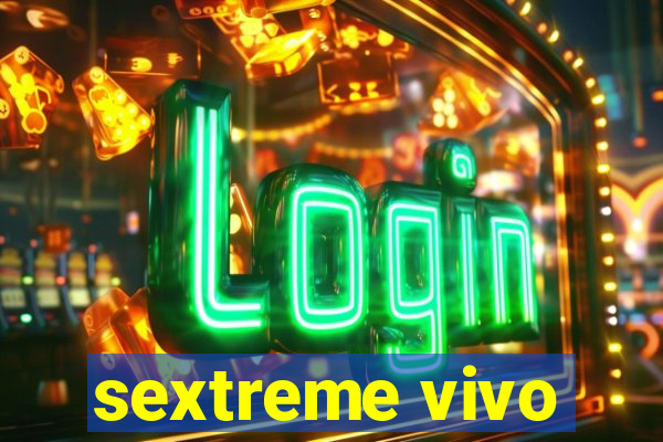 sextreme vivo