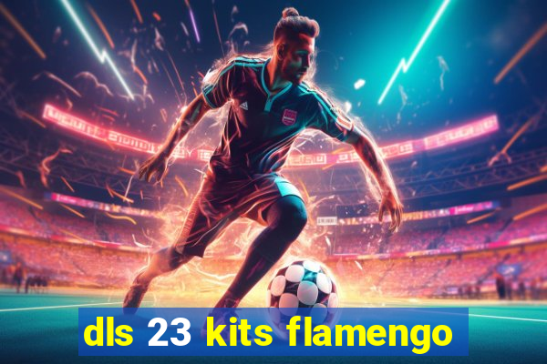 dls 23 kits flamengo