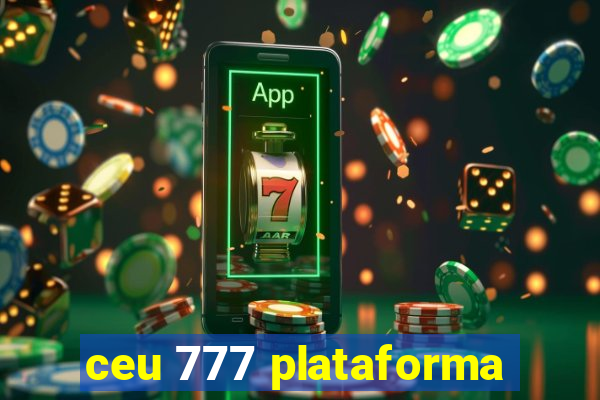 ceu 777 plataforma