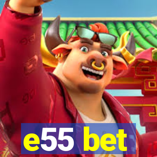 e55 bet