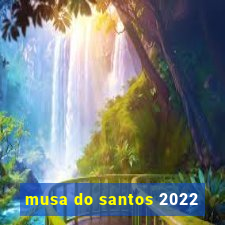 musa do santos 2022