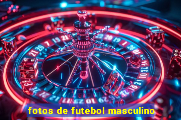 fotos de futebol masculino