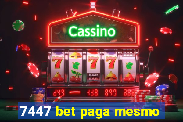 7447 bet paga mesmo