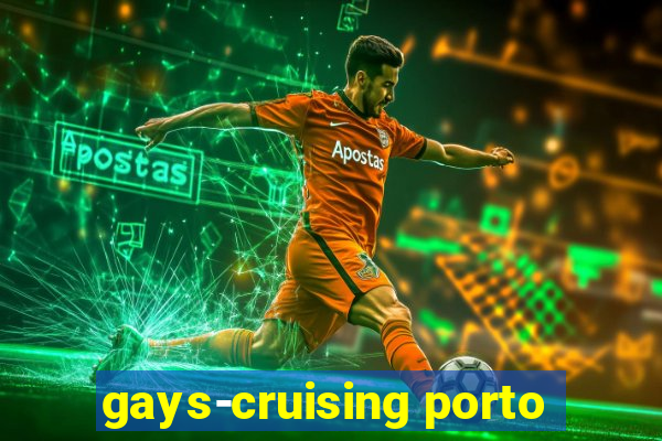 gays-cruising porto