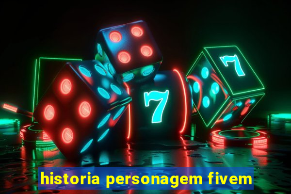 historia personagem fivem