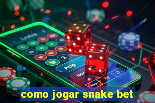 como jogar snake bet