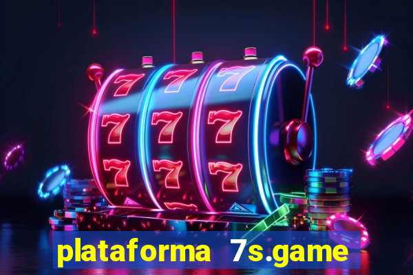 plataforma 7s.game paga mesmo