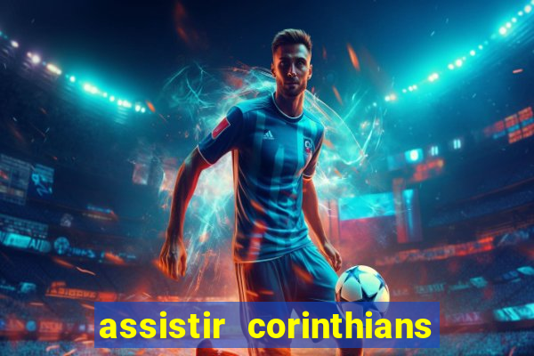 assistir corinthians no futemax